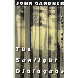 The Sunlight Dialogues -- John Gardner